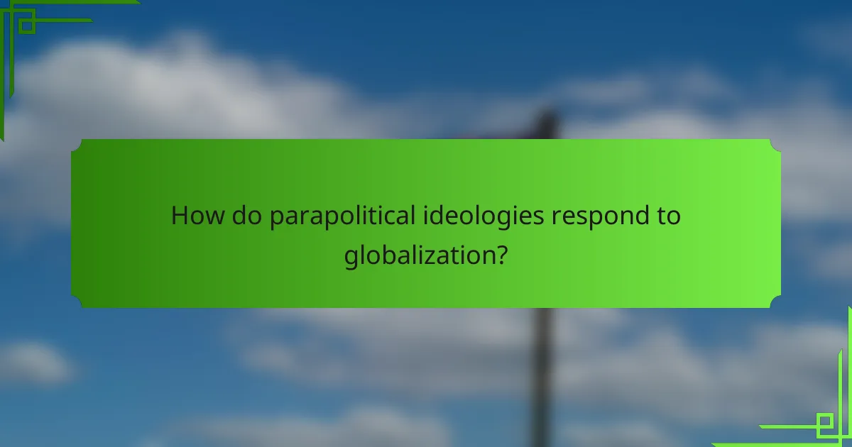 How do parapolitical ideologies respond to globalization?