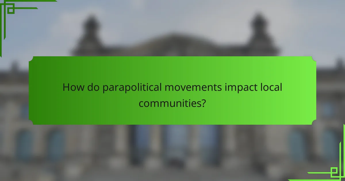 How do parapolitical movements impact local communities?