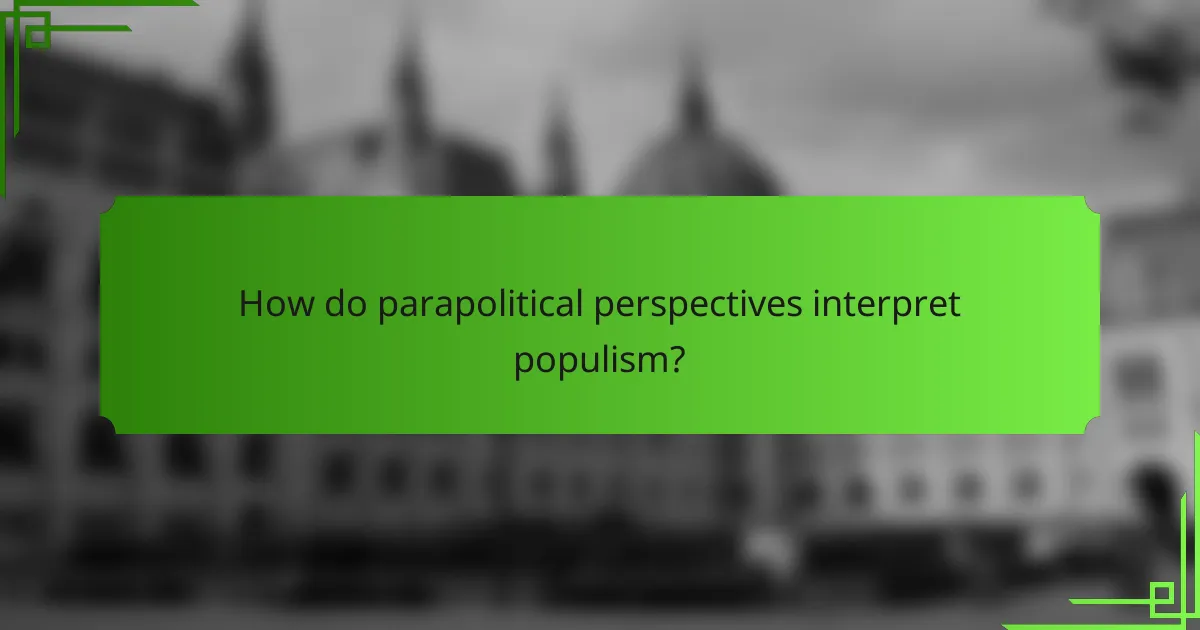 How do parapolitical perspectives interpret populism?