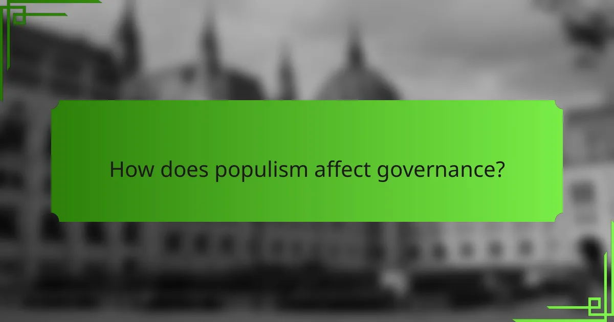 How does populism affect governance?
