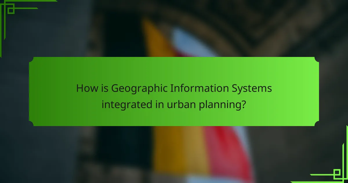 How is Geographic Information Systems integrated in urban planning?
