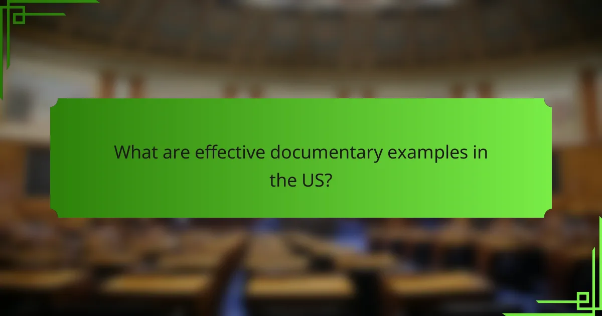 What are effective documentary examples in the US?