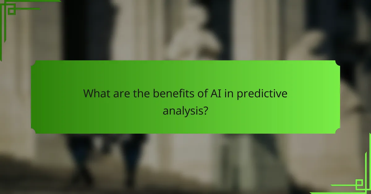 What are the benefits of AI in predictive analysis?
