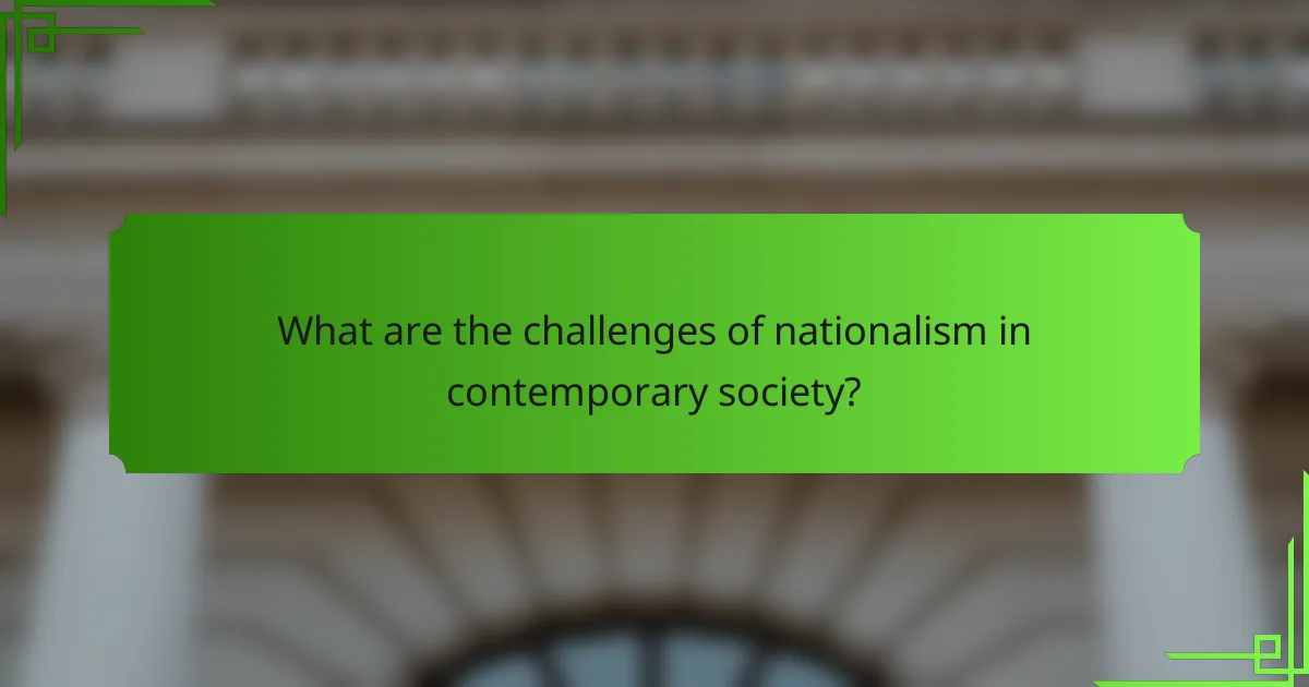 What are the challenges of nationalism in contemporary society?