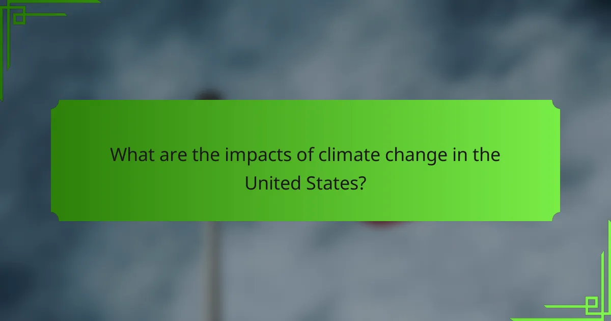 What are the impacts of climate change in the United States?