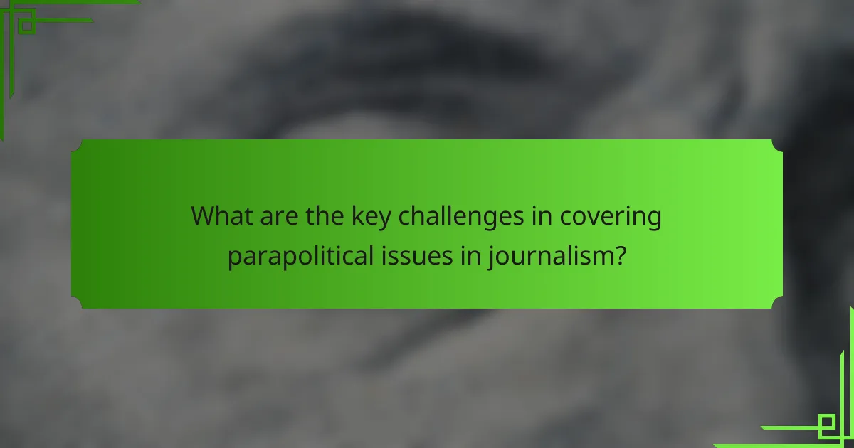 What are the key challenges in covering parapolitical issues in journalism?