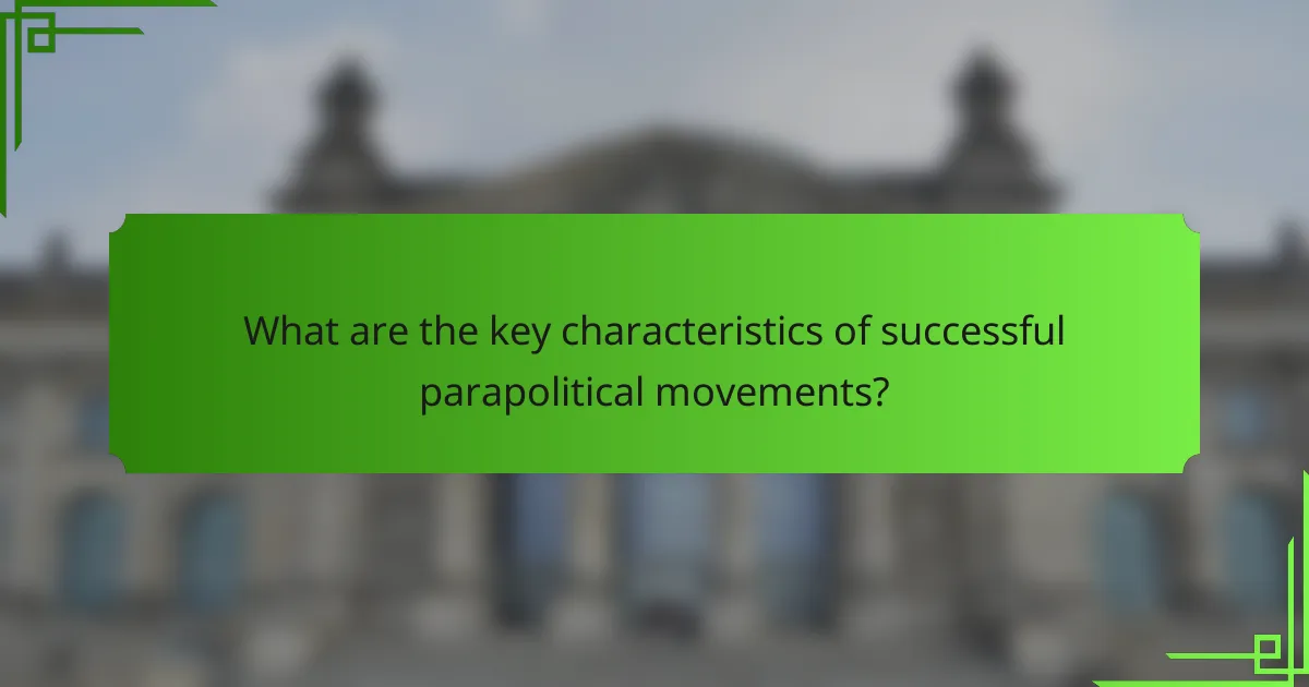 What are the key characteristics of successful parapolitical movements?